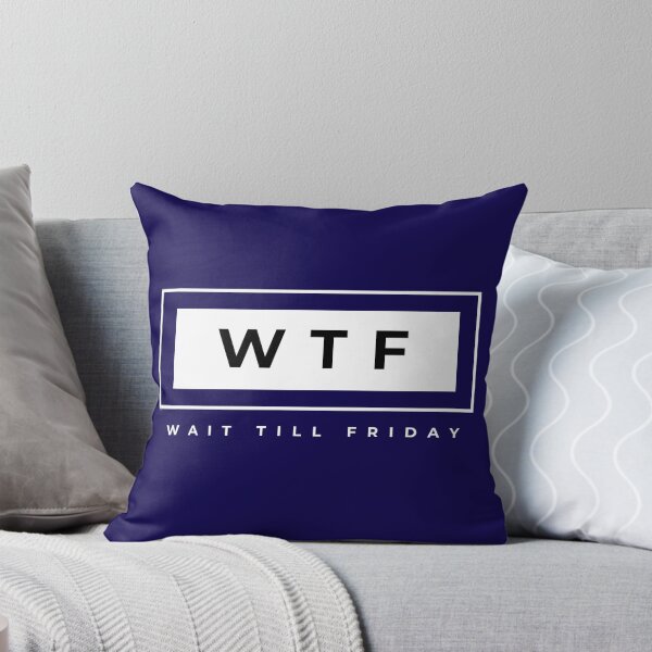 Item preview, WTF: Wait Till Friday designed and sold by tw2us.