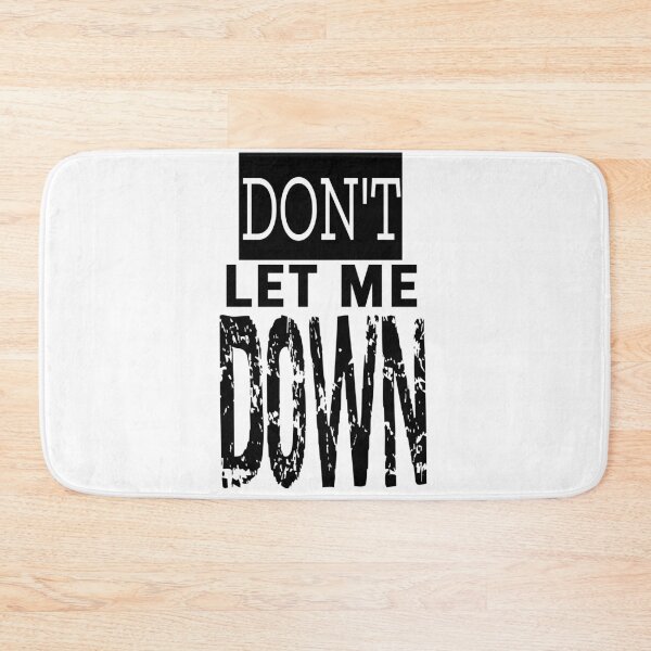 Item preview, Don't Let Me Down designed and sold by QuotesDogma.