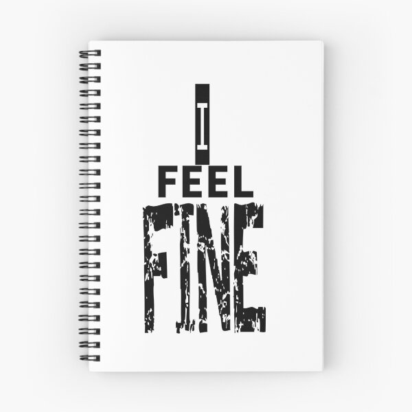 Item preview, I Feel Fine designed and sold by QuotesDogma.