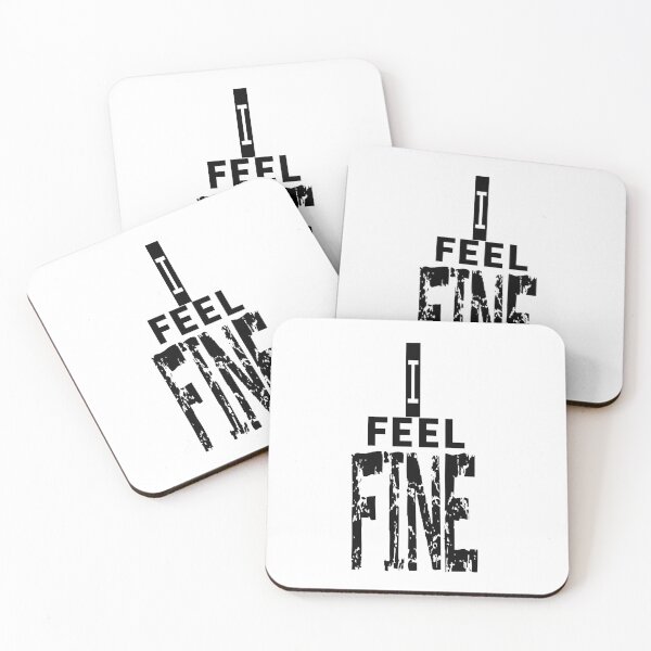 Item preview, I Feel Fine designed and sold by QuotesDogma.