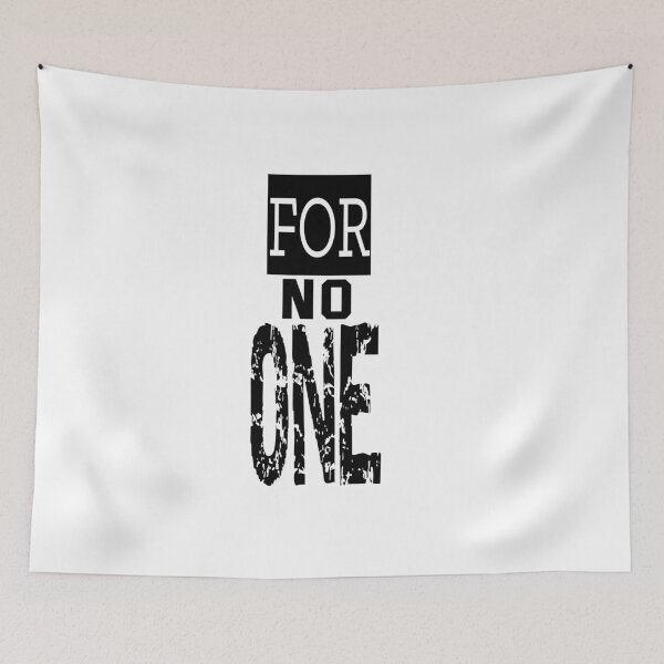 Item preview, For No One designed and sold by QuotesDogma.