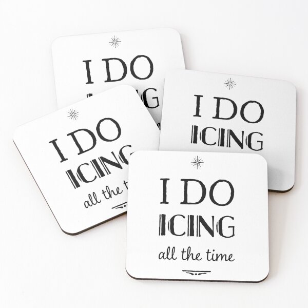Item preview, I do Icing All the Time designed and sold by SerenaBliss.