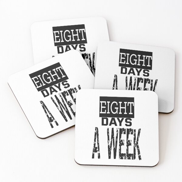 Item preview, Eight Days a Week designed and sold by QuotesDogma.