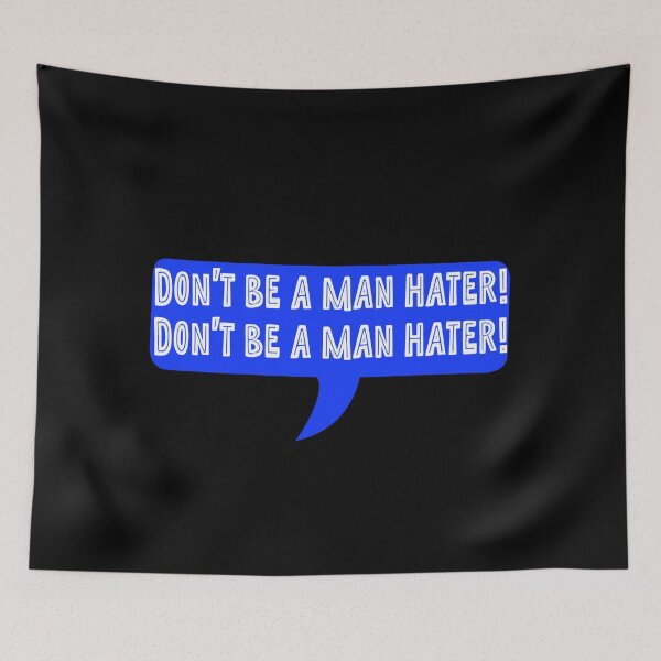 Item preview, Don't Be A Man Hater Anti Feminism designed and sold by Earthchild8888.