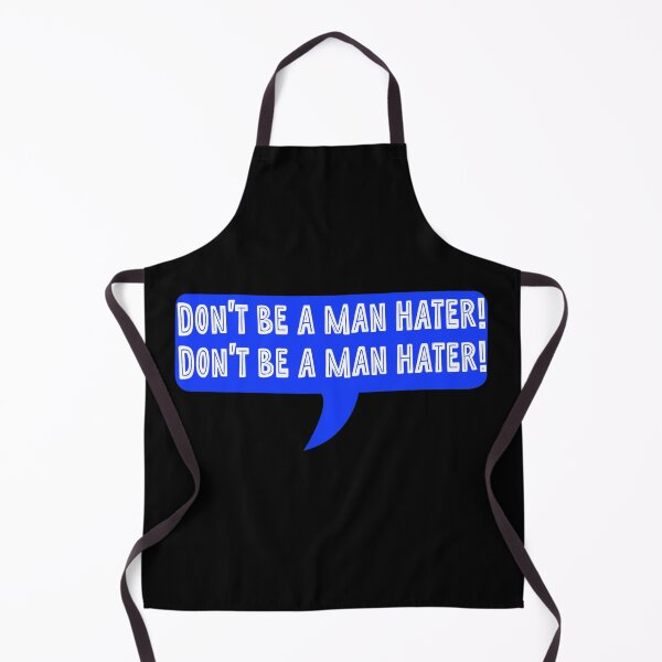 Item preview, Don't Be A Man Hater Anti Feminism designed and sold by Earthchild8888.