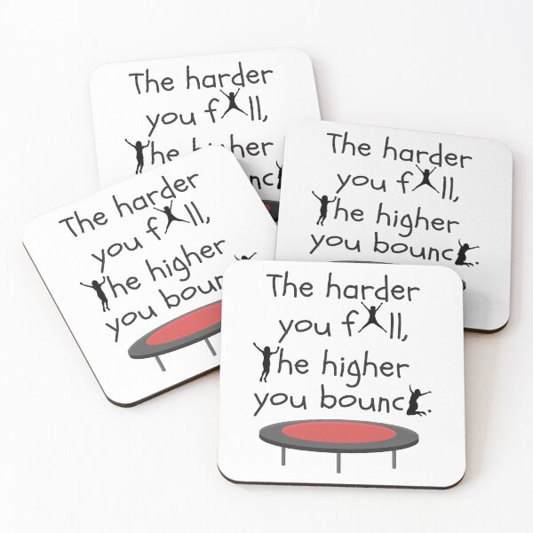 Item preview, The Harder You Fall The Higher You Bounce designed and sold by 4AllTimes.