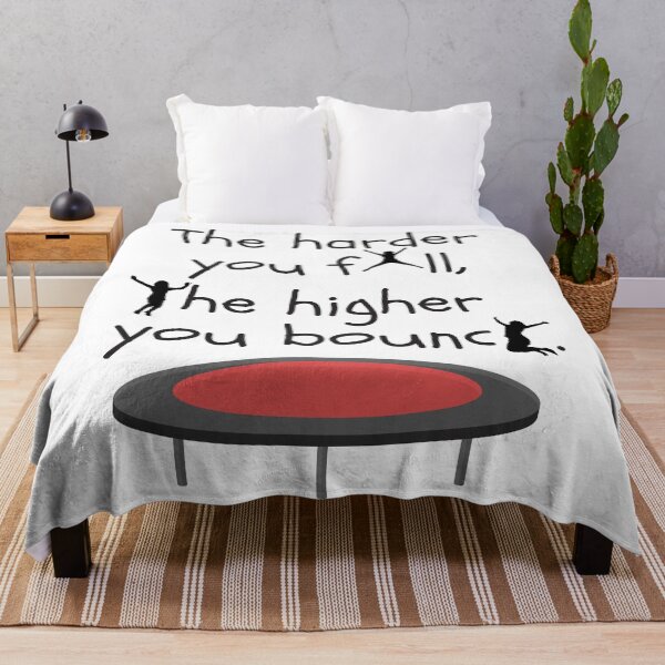 Item preview, The Harder You Fall The Higher You Bounce designed and sold by 4AllTimes.