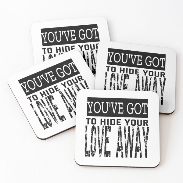 Item preview, You've Got to Hide Your Love Away designed and sold by QuotesDogma.