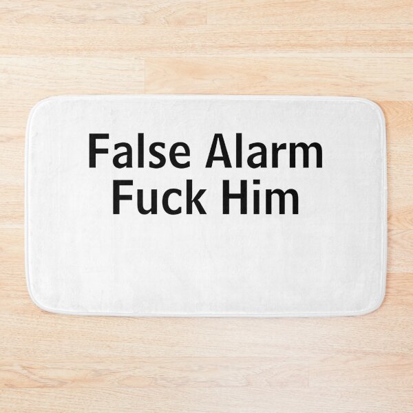 Item preview, False Alarm Fuck Him designed and sold by TINASTORESHOPE.
