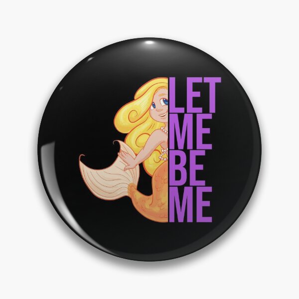 Item preview, let me be me. mermaid designed and sold by doctors-apparel.