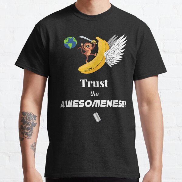 Trust The Awesomeness! - Expeditionary Force - Skippy. Classic T-Shirt