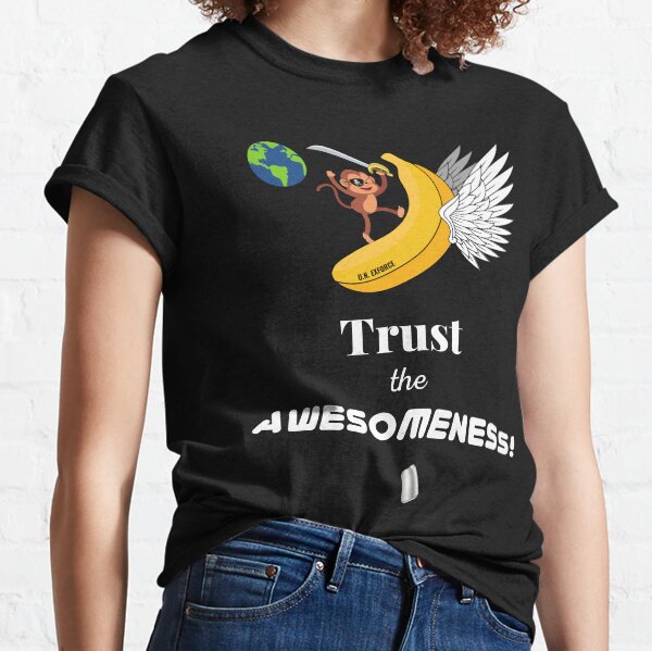 Trust The Awesomeness! - Expeditionary Force - Skippy. Classic T-Shirt