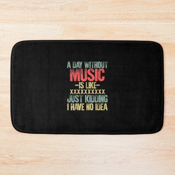 Item preview, A Day Without Music Is Like Just Kidding I Have No Idea T-Shirt Logo Cheap Tee Logo designed and sold by LOVSCVBA.