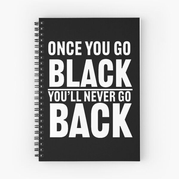 Item preview, ONCE YOU GO BLCK YOU'LL NEVER GO BACK designed and sold by Tahir1986.