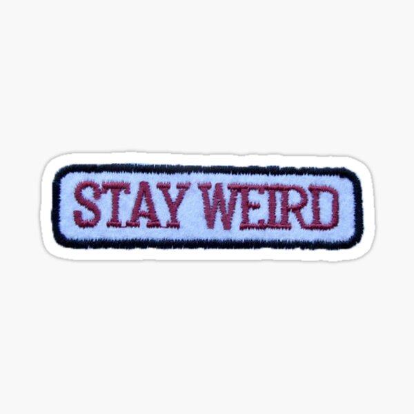 Restez bizarre Sticker Sticker