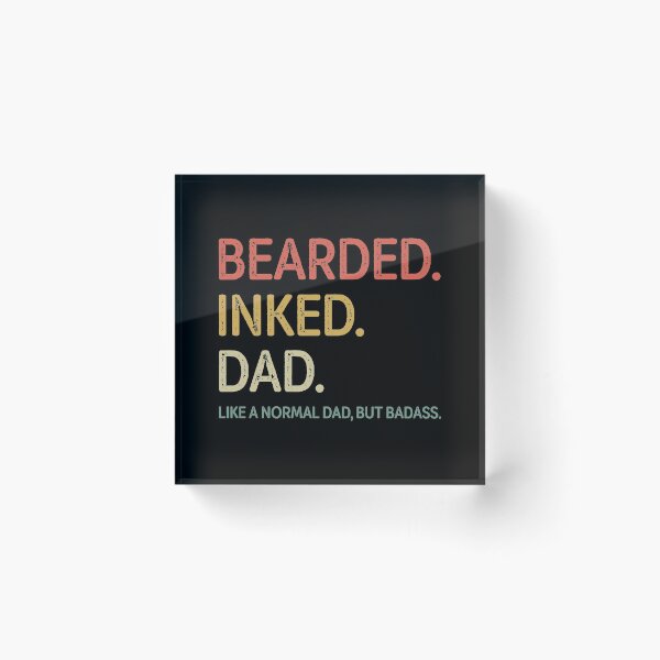 Item preview, Bearded Inked Dad, Like A Normal Dad, but Badass designed and sold by Doa-ibu.
