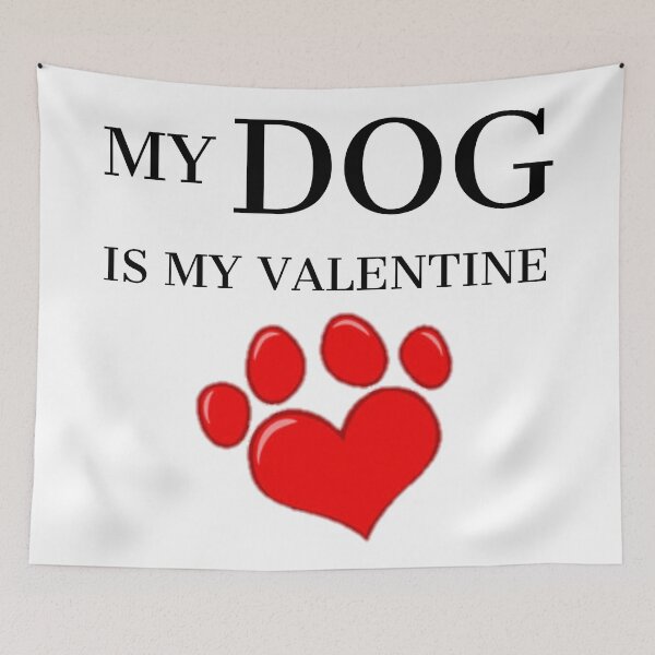 Item preview, My Dog is my Valentine  designed and sold by Souad1.