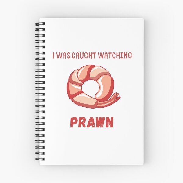 Item preview, I was Caught Watching Prawn, Porn Pun (W) designed and sold by GoodMoodFood.