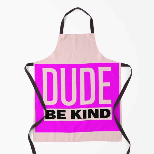 Item preview, Dude be kind designed and sold by PeDaNi.