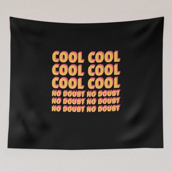 Item preview, Cool Cool Cool No Doubt Funny Quote Tv Show Humor Sitcom designed and sold by sillyquestions.