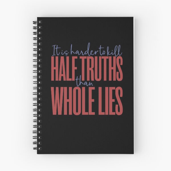 Item preview, It is harder to kill a half truths than whole lies designed and sold by x1brett.