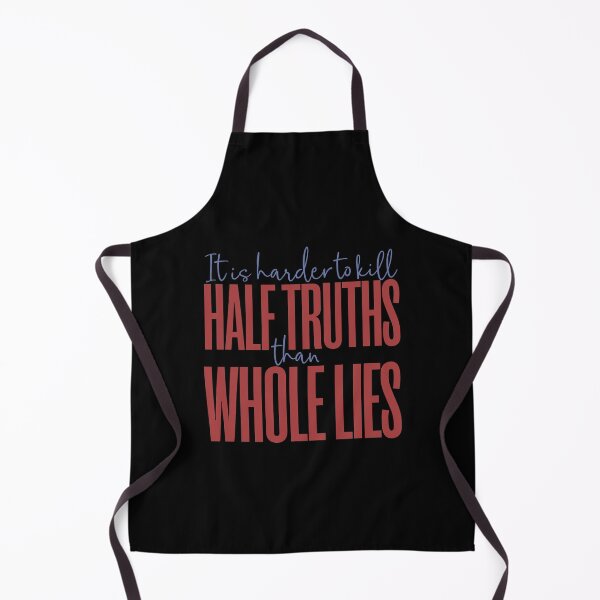 Item preview, It is harder to kill a half truths than whole lies designed and sold by x1brett.
