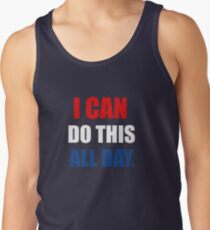 I Can Do This All Day. Tank Top