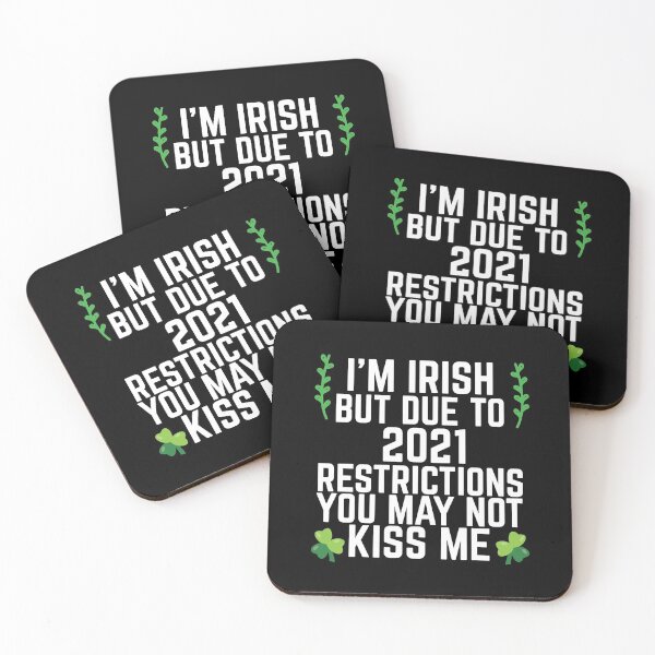 Item preview, I'm Irish But Due To 2021 Restrictions You May Not Kiss Me  designed and sold by Akmloza.
