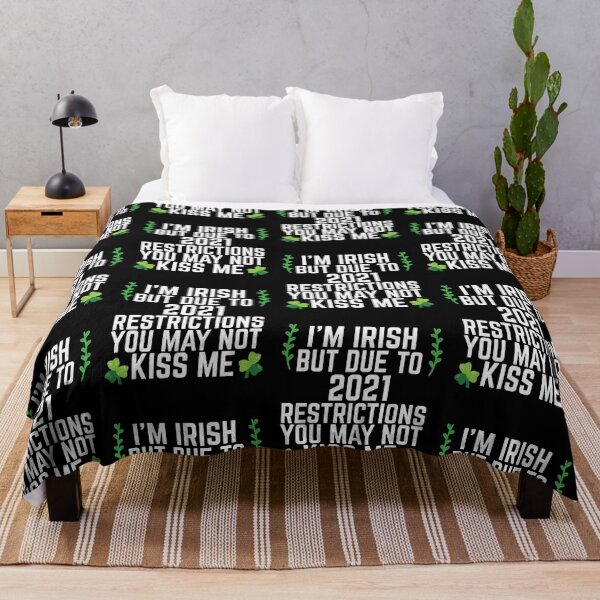 Item preview, I'm Irish But Due To 2021 Restrictions You May Not Kiss Me designed and sold by Akmloza.