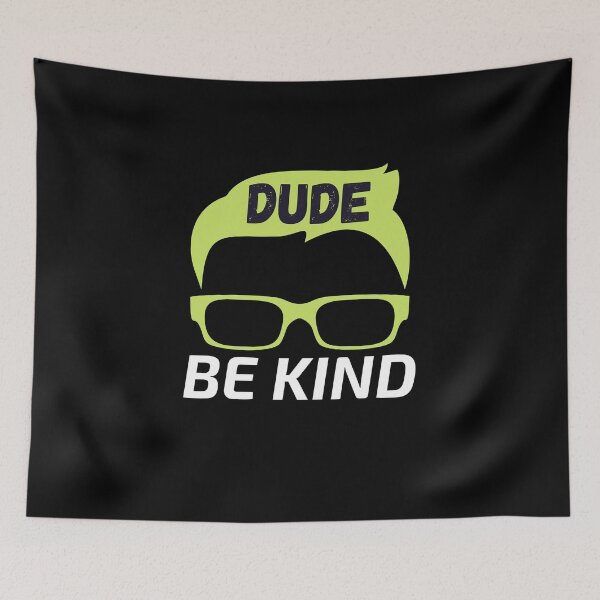 Item preview, Dude Be Kind designed and sold by SunfullyYours.