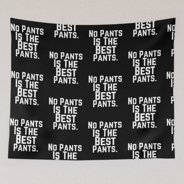 Item preview, No Pants Is The Best Pants Funny Men's Women's Girls Gift With Sayings designed and sold by Akmloza.