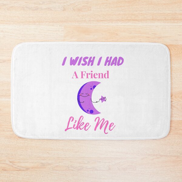 Item preview, I wish I Had A Friend Like Me - Gift Ideas (in Black) designed and sold by RebelliousRosee.