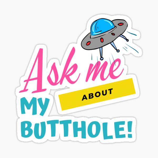 Ask me about my Butthole Vintage Design Sticker