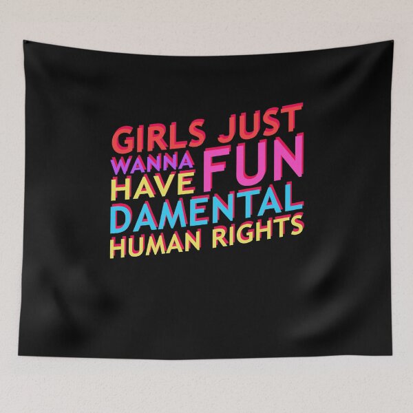 Item preview, Girls Just Wanna Have Fundamental Human Rights Feminist Quote designed and sold by sillyquestions.