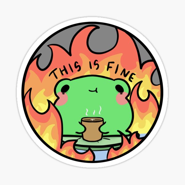Froggie This Is Fine Sticker