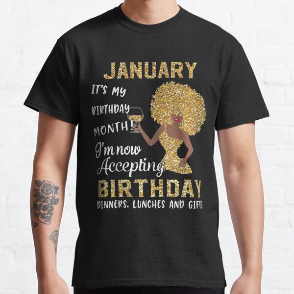January Its My Birthday Month Black Women Capricorn Classic T-Shirt