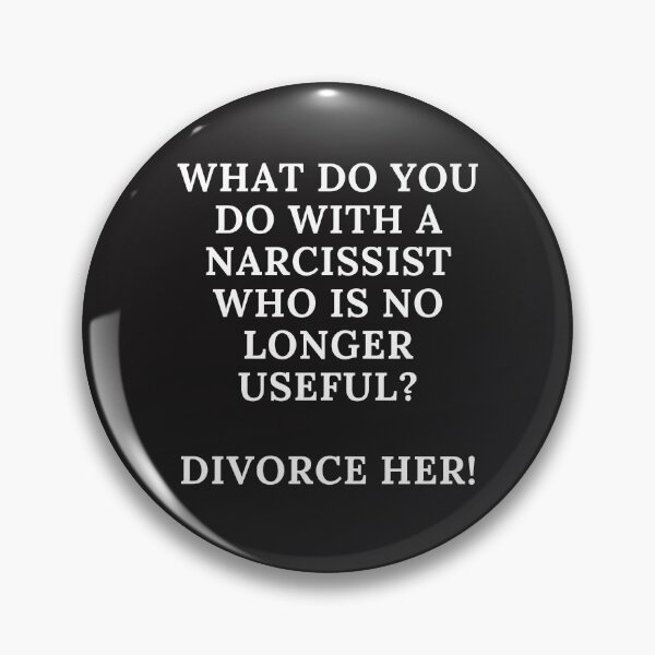 Item preview, DIVORCE HER, NARCISSIST, DIVORCE JOKE, MARRIAGE,  designed and sold by R B Chrystal.