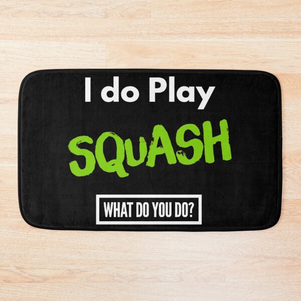 Item preview, Squash: I do play squash - what do you do? designed and sold by JJWilsonTees.
