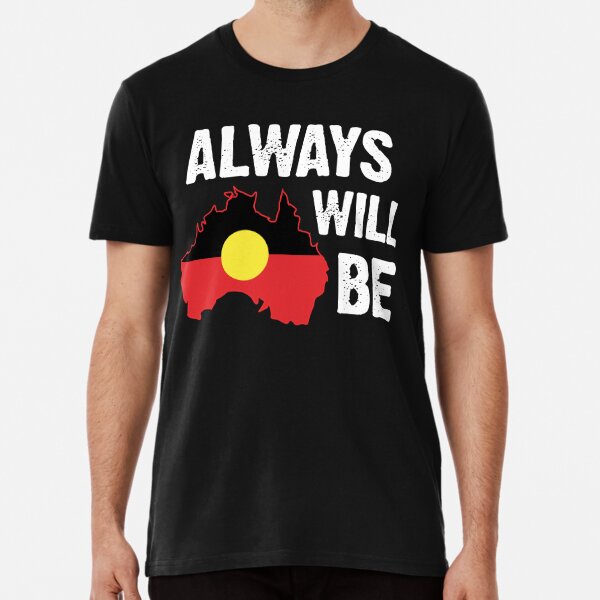 Always was Always Will Be Aboriginal Land Premium T-Shirt