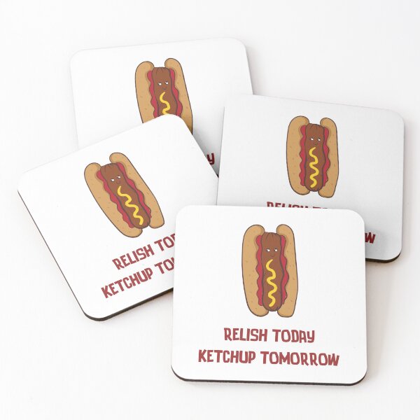 Item preview, Relish Today Ketchup Tomorrow (w) designed and sold by GoodMoodFood.