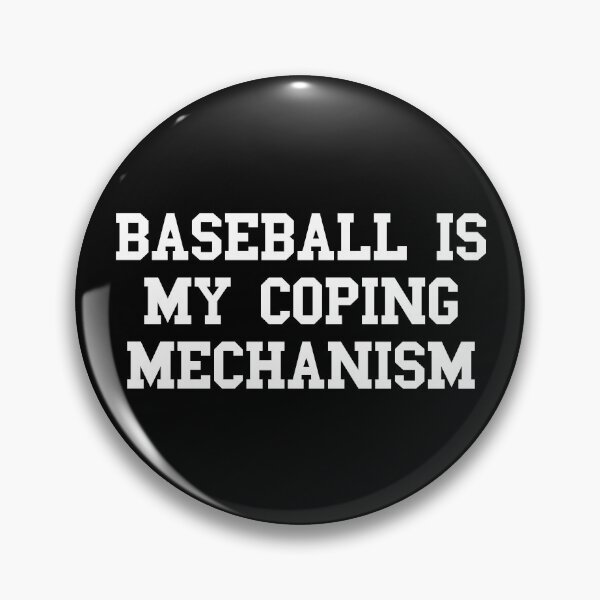 Item preview, Baseball Is My Coping Mechanism designed and sold by MSA-42.