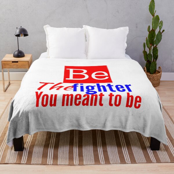 Item preview, BE THE FIGHTER YOU MEANT TO BE designed and sold by MXanwar.