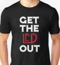 Get the Led Out Slim Fit T-Shirt