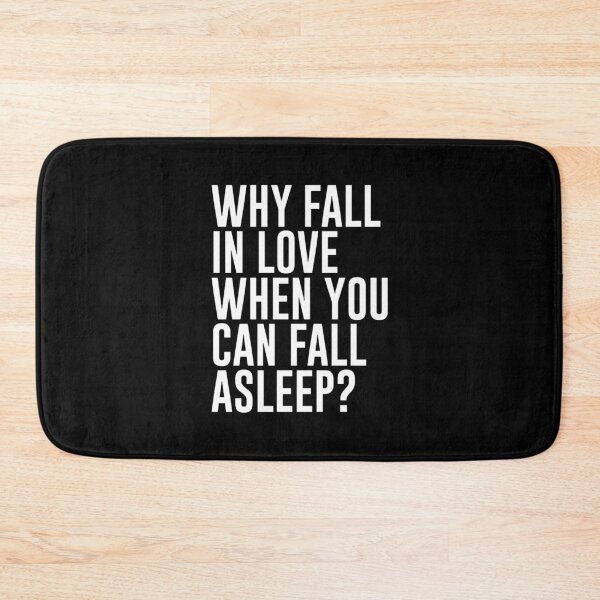 Item preview, Why Fall In Love When You Can Fall Asleep designed and sold by medbenCreation.