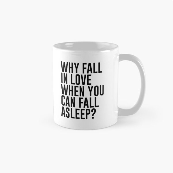 Item preview, Why Fall In Love When You Can Fall Asleep designed and sold by medbenCreation.