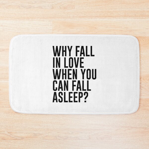 Item preview, Why Fall In Love When You Can Fall Asleep designed and sold by medbenCreation.