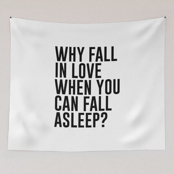Item preview, Why Fall In Love When You Can Fall Asleep designed and sold by medbenCreation.