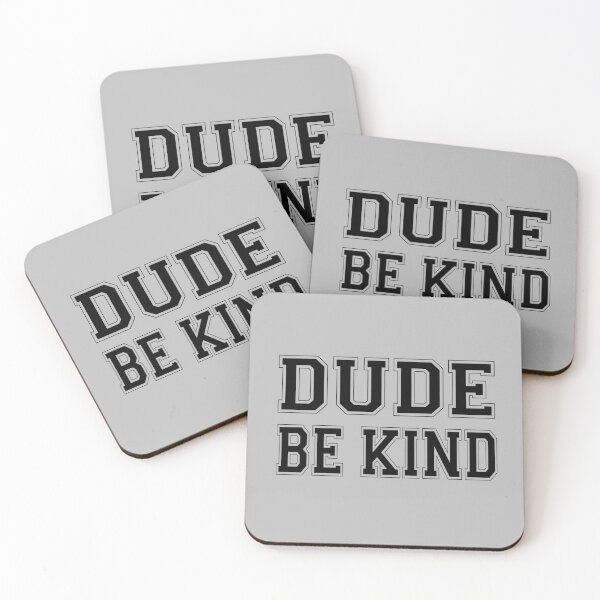 Item preview, Dude Be Kind. Anti Bullying Pro Kindness designed and sold by SoloTravelerSt.