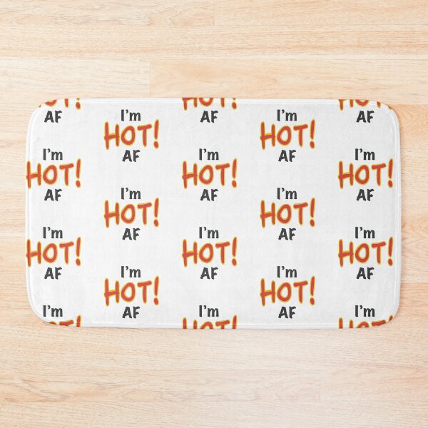 Item preview, I'm Hot AF Funny Quote designed and sold by Zentropik.