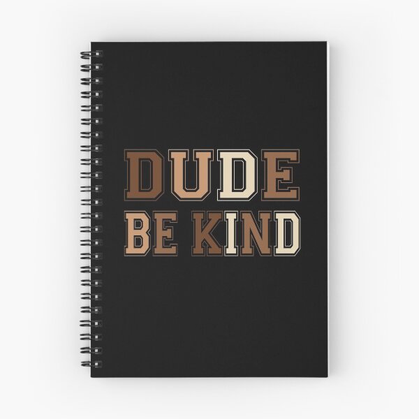 Item preview, Dude Be Kind. Anti Bullying Pro Kindness designed and sold by SoloTravelerSt.